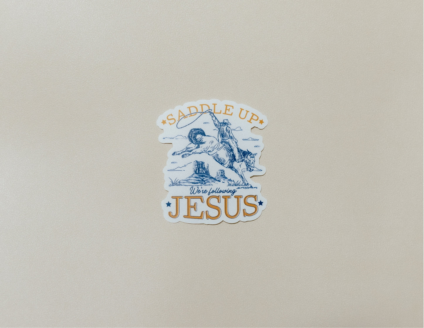 Saddle Up Were Following Jesus, Waterproof Vinyl Sticker, 2.7X3"