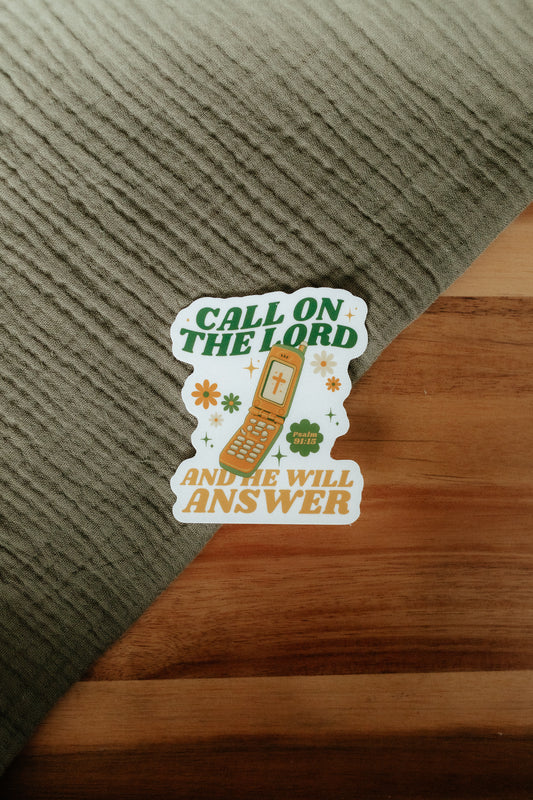 Call on the Lord and He Will Answer, Waterproof Vinyl Sticker, 2.5x3"