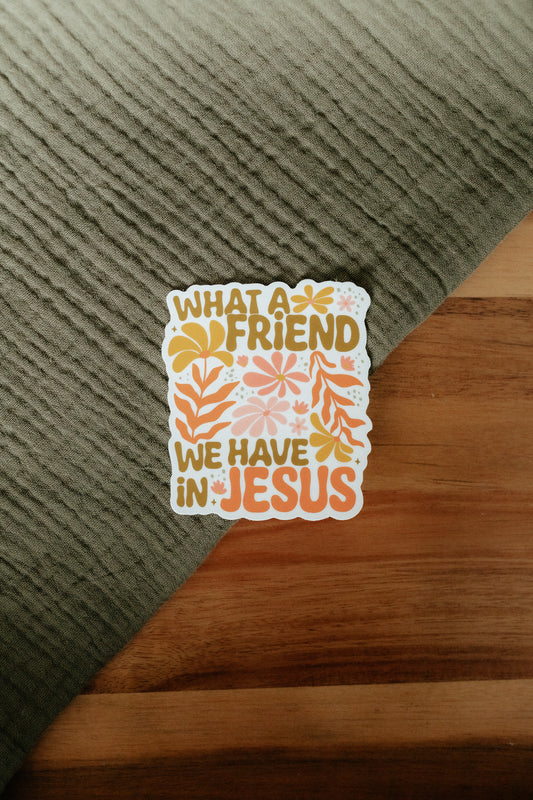 What a Friend we Have in Jesus, Waterproof Vinyl Sticker, 2.6x3"