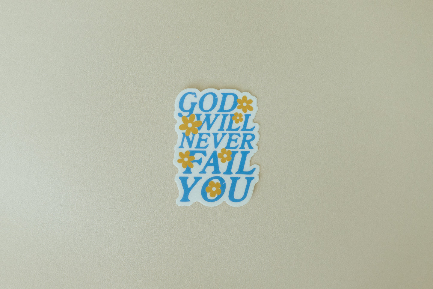 God Will Never Fail You, Christian Waterproof Vinyl Sticker, 2.2x3"