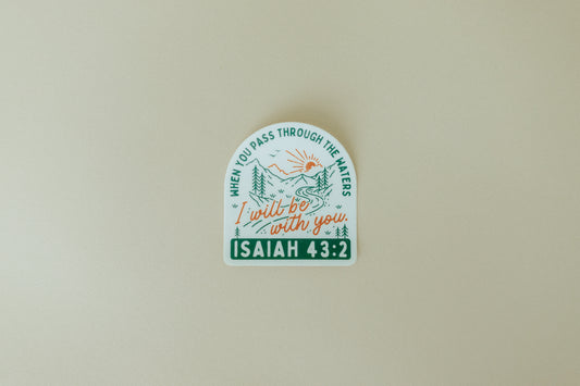 When You Pass Through the Waters, Waterproof Vinyl Sticker, 2.8x3"