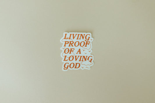 Living Proof of a Loving God Clouds, Waterproof Vinyl Sticker, 2.6x3"