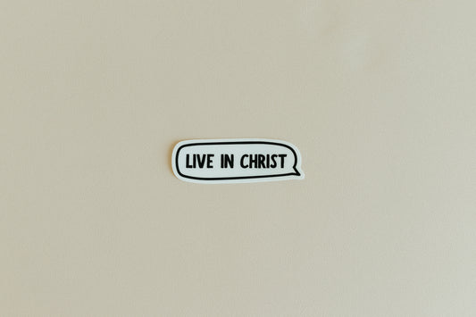 Live In Christ, Waterproof Vinyl Sticker, 3x1"