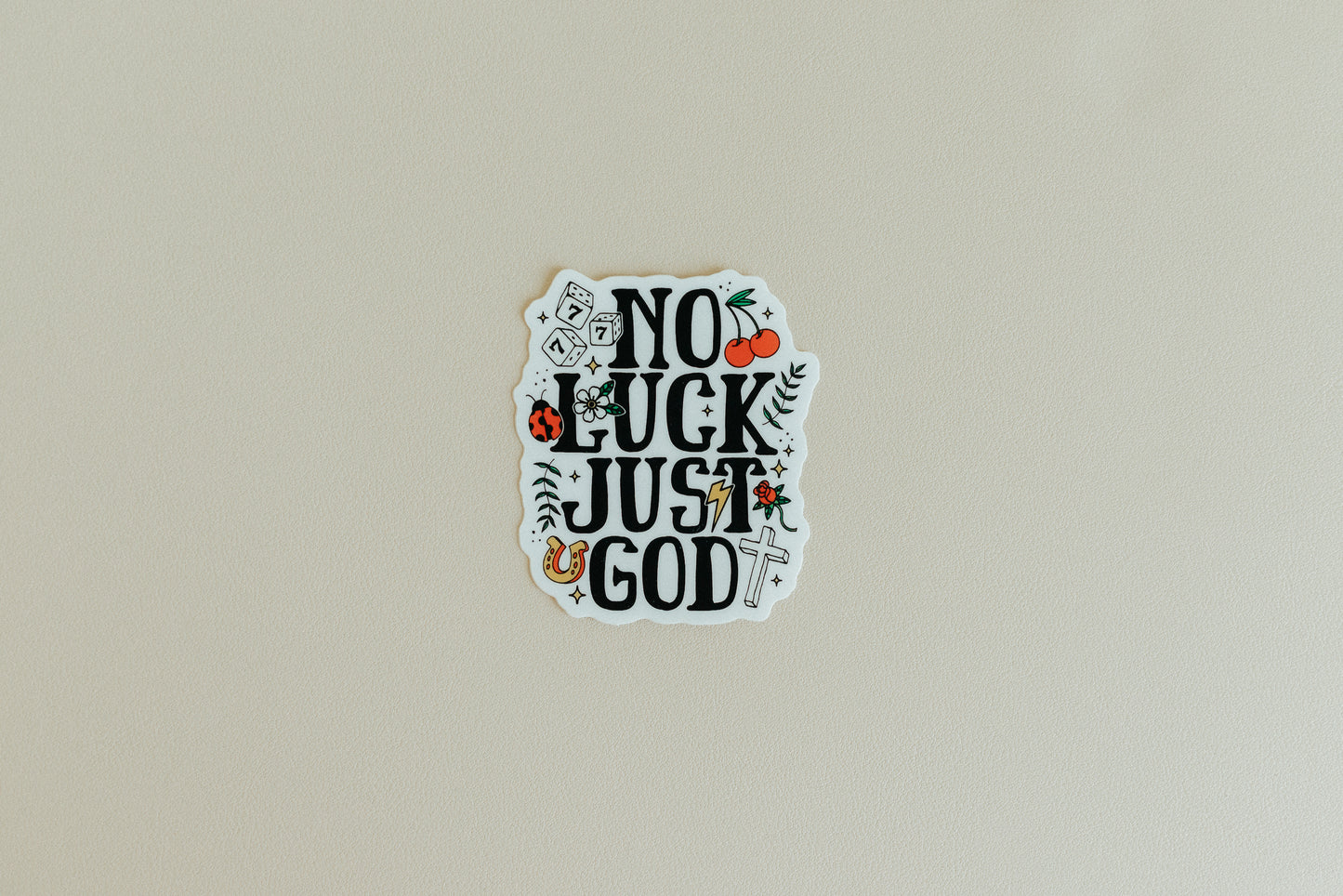 No Luck Just God, Waterproof Vinyl Sticker, 2.6x3"