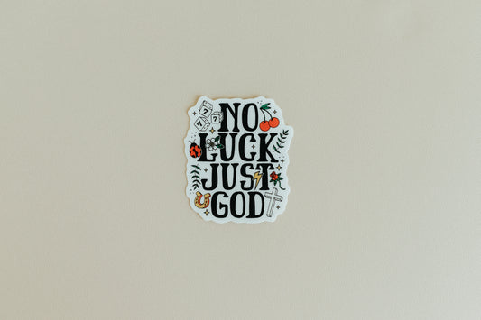 No Luck Just God, Waterproof Vinyl Sticker, 2.6x3"
