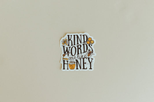 Kind Words Are Like Honey, Waterproof Vinyl Sticker, 2.83x3"